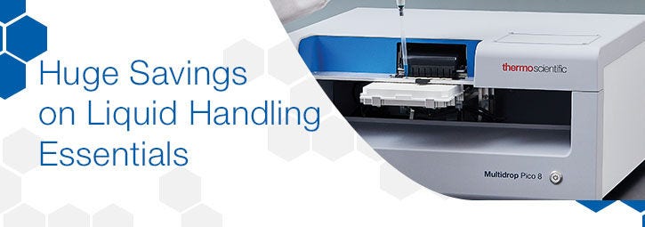 Huge Savings on Liquid Handling Essentials