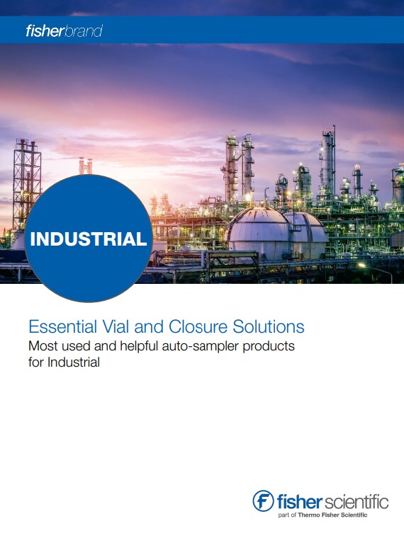 Fisherbrand Industrial - Essential Vial and Closure Solutions