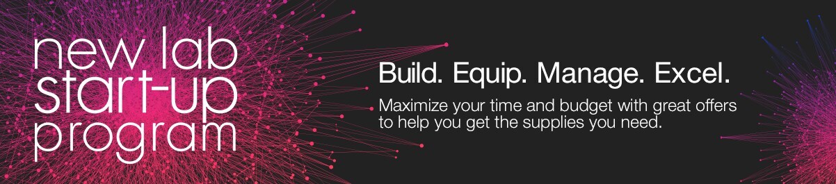 New Lab Start Up Program. Maximize your time and budget with great offers to help you get the supplies you need. New Lab Start Up Program. Maximize your time and budget with great offers to help you get the supplies you need.